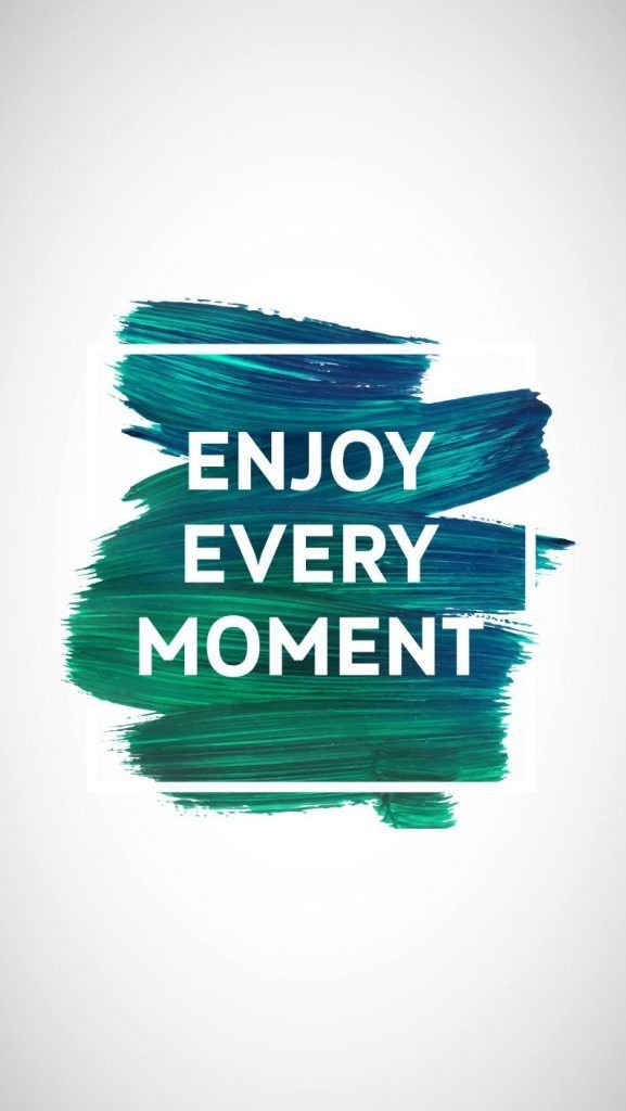 Enjoy Every Moment Download Wallpapers